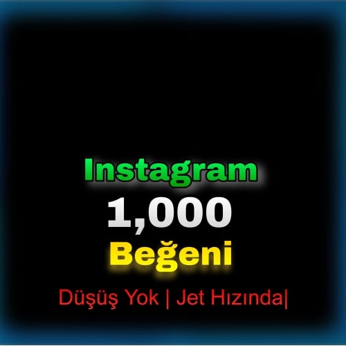  Instagram 1000 Beğeni Düşüş Yok