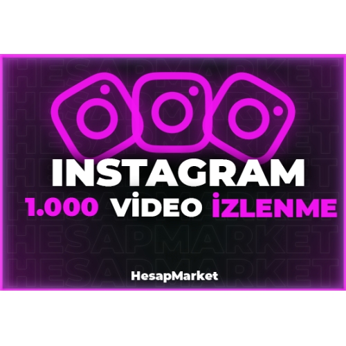  INSTAGRAM 1.000 VİDEO İZLENME