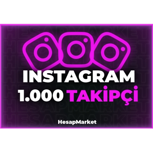  INSTAGRAM 1000 TAKİPÇİ