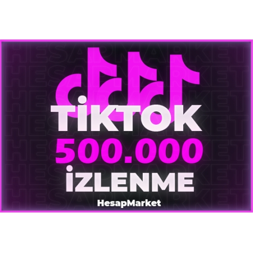  TİKTOK 500.000 İZLENME