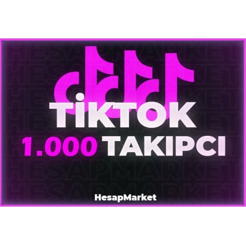  TİKTOK 1.000 TAKİPÇİ