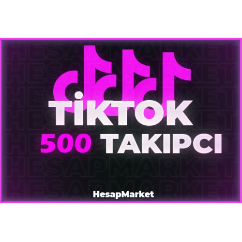  TİKTOK 500 TAKİPÇİ