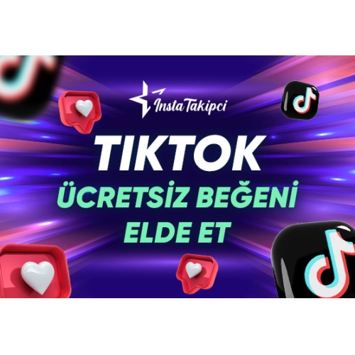  TikTok Beğeni Ücretsiz