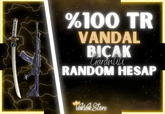  TR  VANDAL VE BIÇAK GARANTİLİ 100+ SKİNLİ RANDOM HESAP