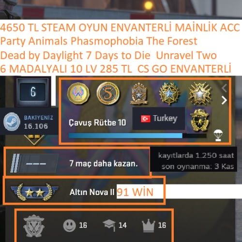  6 MADALYALI 10 LV 285+40 TL CS GO ENVANTERLİ Dead by Daylight 7 Days to Die 4650 TL STEAM OYUN ENVANTERLİ STEAM LV 6