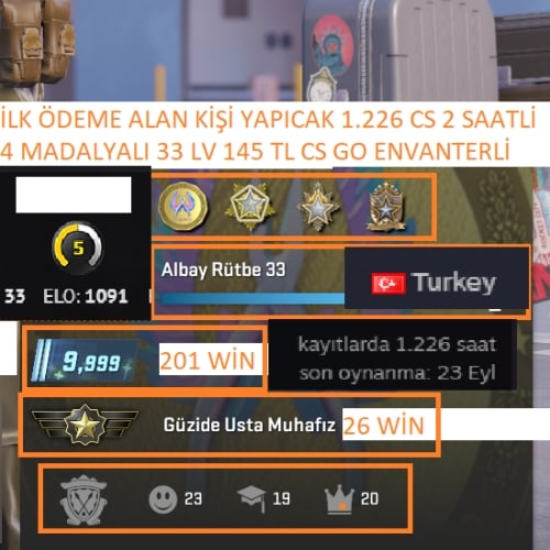  4 MADALYALI 33 LV 145 TL CS GO ENVANTERLİ İLK ÖDEME ALAN KİŞİ YAPICAK 1.226 SAATLİ MAİLLİ MAİNLİK HESAP