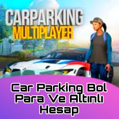  Carparking Bol Para Ve Altınlı Hesap