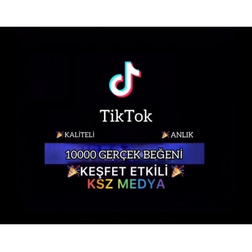  KEŞFET ETKİLİ Tiktok 10000 Gerçek Beğeni