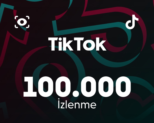  TİKTOK 100.000 İZLENME