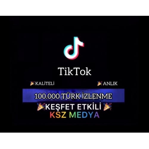  KEŞFET ETKİLİ Tiktok 100000 Türk İzlenme