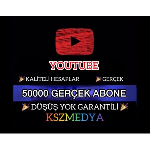  GARANTİLİ YouTube 50000 Gerçek Abone