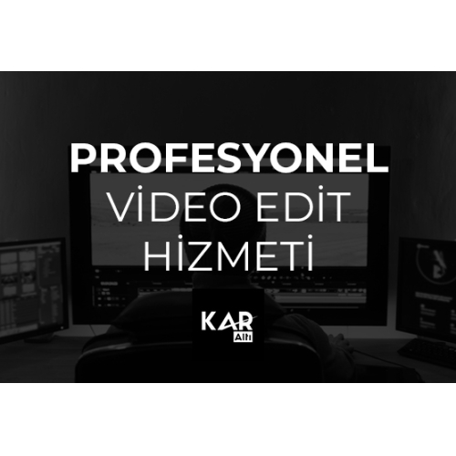  PROFESYONEL VİDEO EDİT HİZMETİ